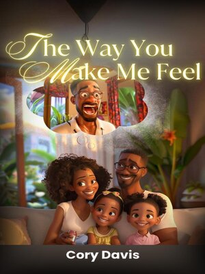 cover image of The Way You Make Me Feel